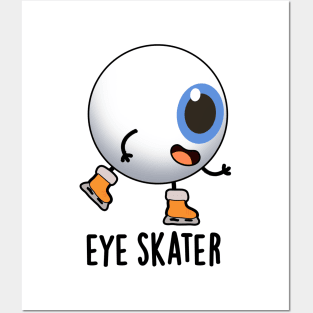 Eye Skater Funny Ice Skating Pun Posters and Art